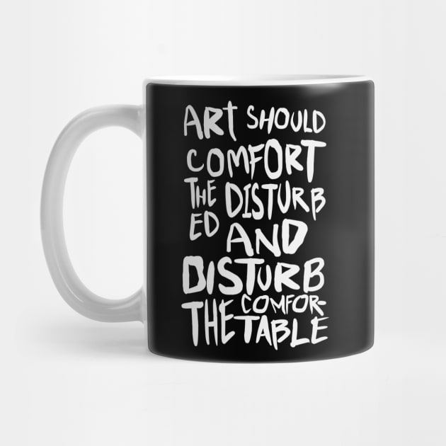 Art Should Comfort The Disturbed by darklordpug